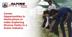 Career Opportunities in Horticulture in India: Exploring Diverse Paths in a Green Industry