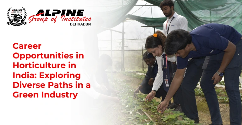 Career Opportunities in Horticulture in India: Exploring Diverse Paths in a Green Industry