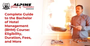 Complete Guide to the Bachelor of Hotel Management (BHM) Course: Eligibility, Duration, Fees, and More
