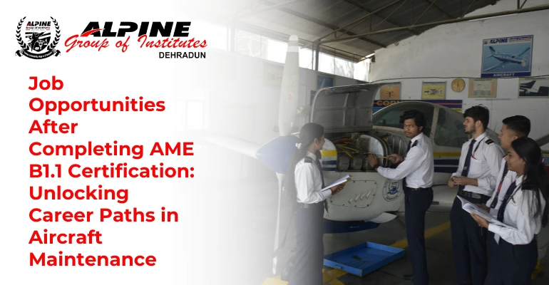 Job Opportunities After Completing AME B1.1 Certification: Unlocking Career Paths in Aircraft Maintenance