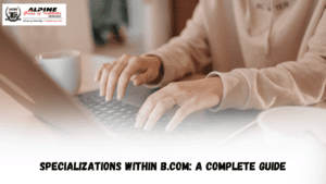 Specializations Within B.Com: A Complete Guide