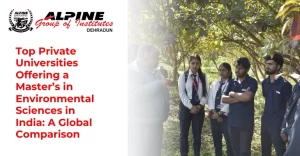 Top Private Universities Offering a Master’s in Environmental Sciences in India: A Global Comparison