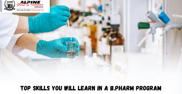 Top Skills You Will Learn In A B.Pharm Program