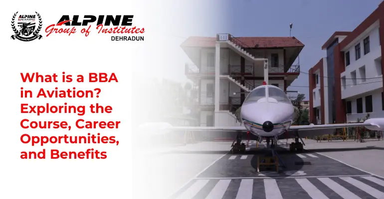 What is a BBA in Aviation? Exploring the Course, Career Opportunities, and Benefits