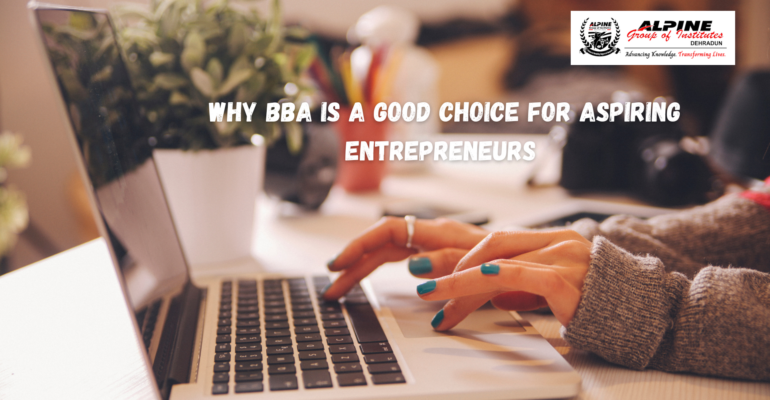 Why BBA Is A Good Choice For Aspiring Entrepreneurs