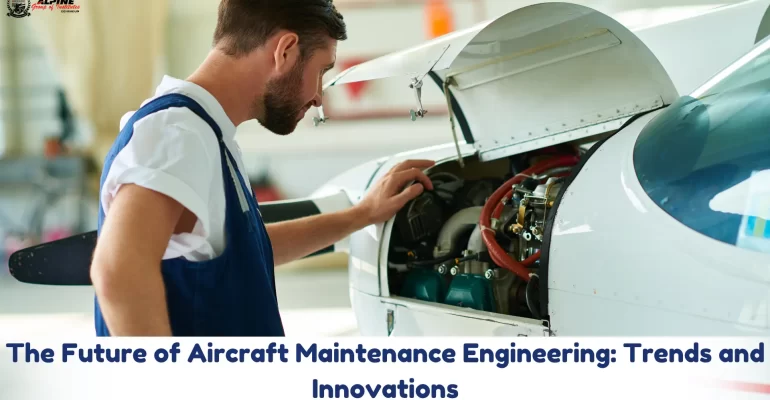 The Future of Aircraft Maintenance Engineering Trends and Innovations