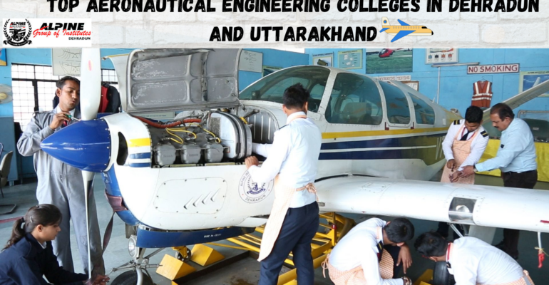 Top Aeronautical Engineering Colleges in Dehradun and Uttarakhand