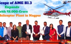 Scope of AME B1.3 Expands with ₹8,000-Crore Helicopter Plant in Nagpur