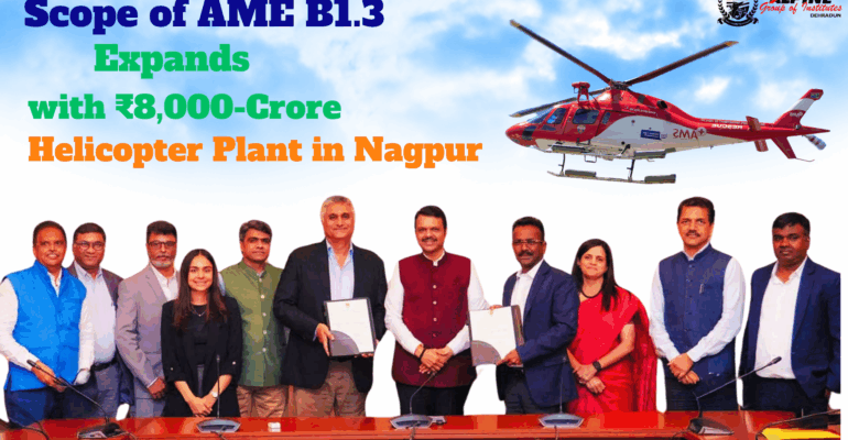 Scope of AME B1.3 Expands with ₹8,000-Crore Helicopter Plant in Nagpur