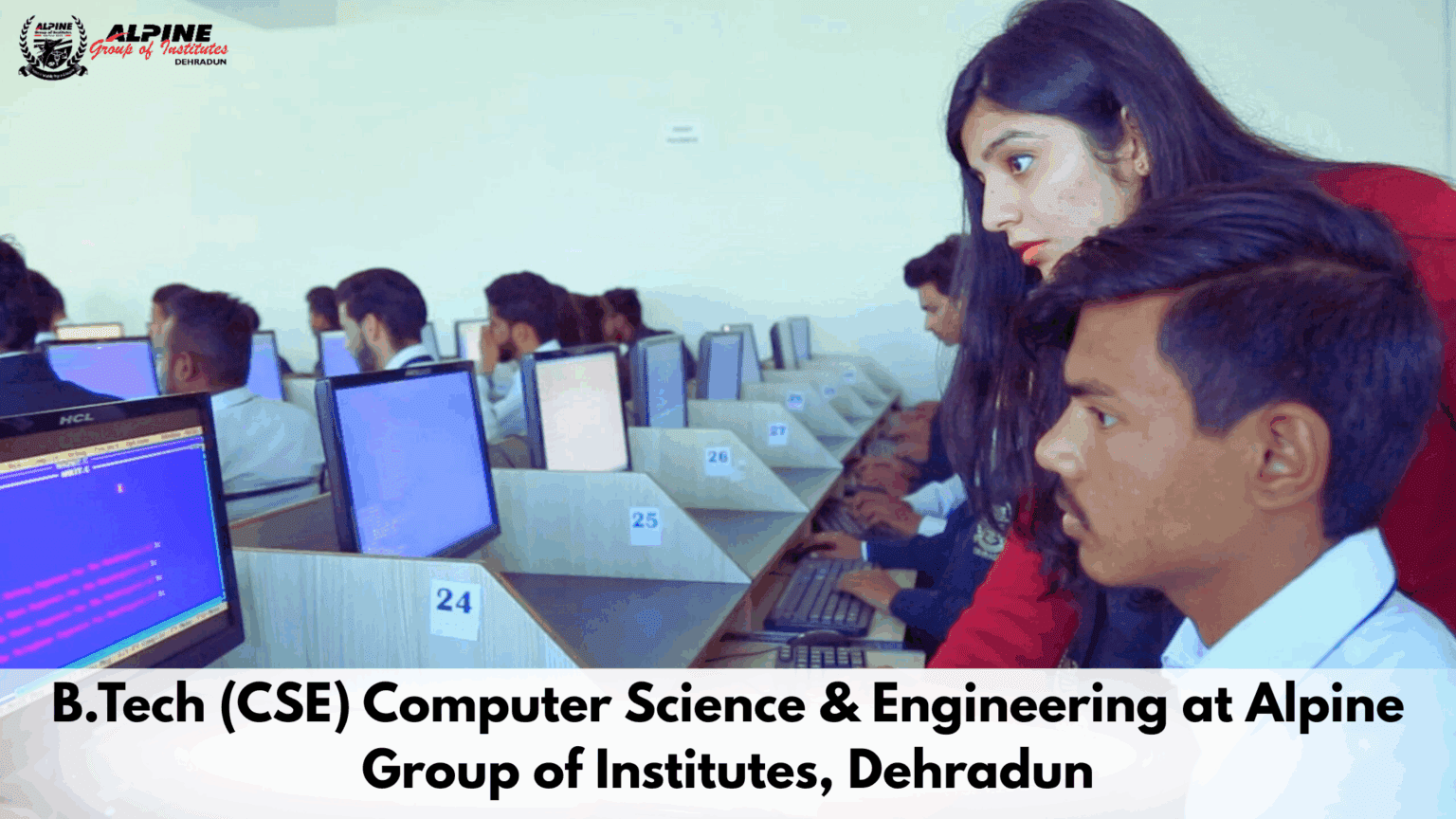 B.Tech (CSE) Computer Science & Engineering at Alpine Group of Institutes, Dehradun