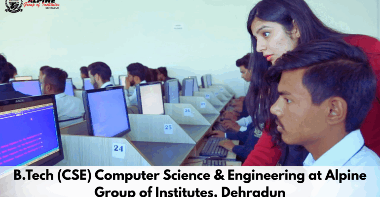 B.Tech (CSE) Computer Science & Engineering at Alpine Group of Institutes, Dehradun