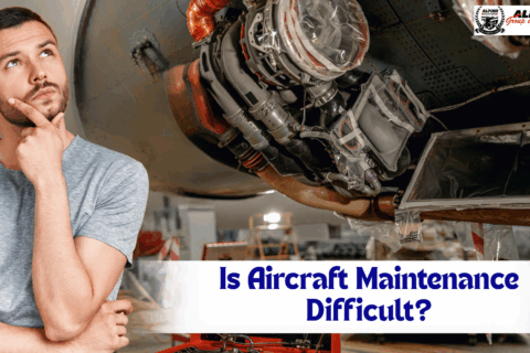 Is Aircraft Maintenance Difficult?