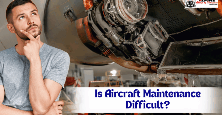 Is Aircraft Maintenance Difficult?